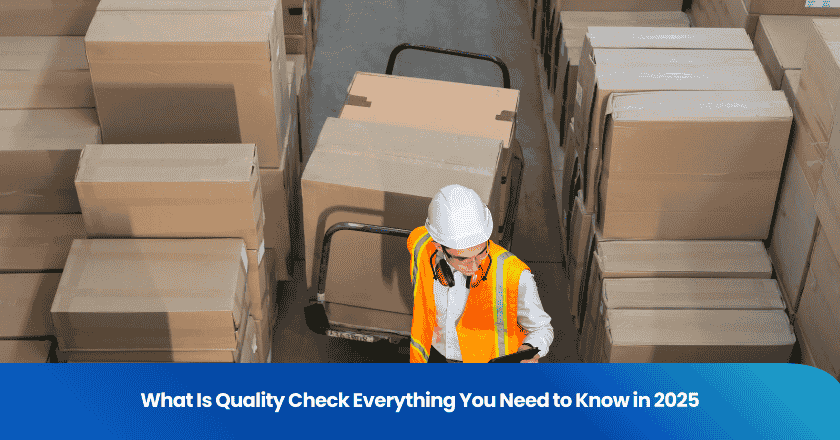 What Is Quality Check Everything You Need to Know in 2025